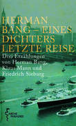 Herman Bang, Eines Dichters letzte Reise Herman Bang, Eines Dichters letzte Reise