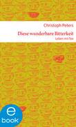 E-Book - Diese wunderbare Bitterkeit E-Book - Diese wunderbare Bitterkeit